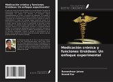 Medicación crónica y funciones tiroideas: Un enfoque experimental Medicación crónica y funciones tiroideas: Un enfoque experimental
