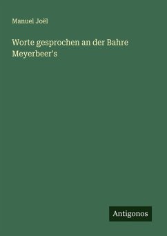 Worte gesprochen an der Bahre Meyerbeer's - Joël, Manuel