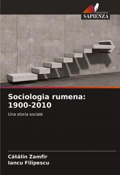 Sociologia rumena: 1900-2010 - Zamfir, Catalin;Filipescu, Iancu
