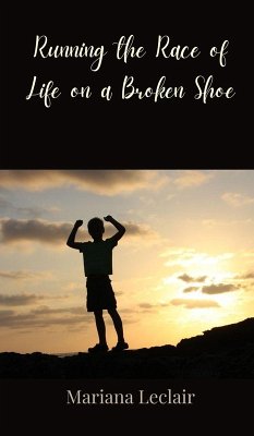 Running the Race of Life on a Broken Shoe - Leclair, Mariana