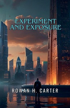 Experiment and Exposure - Carter, Rowan H.