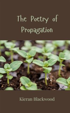 The Poetry of Propagation - Blackwood, Kieran