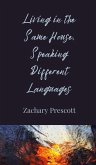 Living in the Same House, Speaking Different Languages Living in the Same House, Speaking Different Languages