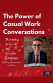 The Power of Casual Work Conversations The Power of Casual Work Conversations