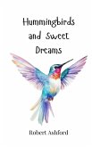 Hummingbirds and Sweet Dreams Hummingbirds and Sweet Dreams