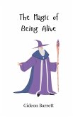 The Magic of Being Alive The Magic of Being Alive
