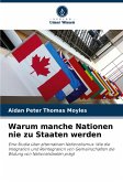 Warum manche Nationen nie zu Staaten werden Warum manche Nationen nie zu Staaten werden