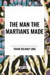 The Man the Martians Made - Bild 1