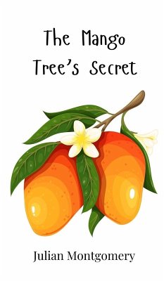 The Mango Tree's Secret - Montgomery, Julian