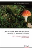 Caracterización Molecular del Género Amanita en Guanajuato, México