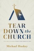 Tear Down the Church Tear Down the Church