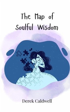 The Map of Soulful Wisdom - Caldwell, Derek