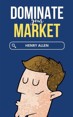 Dominate Your Market - Allen, Henry