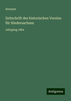 Zeitschrift des historischen Vereins für Niedersachsen - Anonym