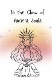 In the Glow of Ancient Souls In the Glow of Ancient Souls