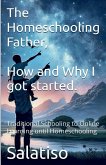 The Homeschooling Father, Why and How I Got Started The Homeschooling Father, Why and How I Got Started
