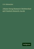 Johann Georg Hamann's Briefwechsel mit Friedrich Heinrich Jacobi Johann Georg Hamann's Briefwechsel mit Friedrich Heinrich Jacobi