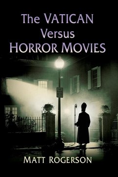 The Vatican Versus Horror Movies - Rogerson, Matt