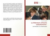 La littérature africaine subsaharienne: La littérature africaine subsaharienne: