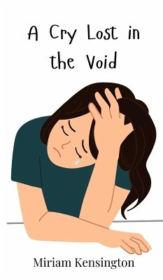 A Cry Lost in the Void - Kensington, Miriam