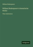 William Shakespeare's dramatische Werke
