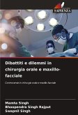 Dibattiti e dilemmi in chirurgia orale e maxillo-facciale Dibattiti e dilemmi in chirurgia orale e maxillo-facciale