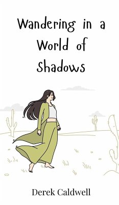 Wandering in a World of Shadows - Caldwell, Derek