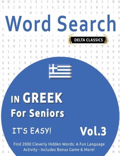 WORD SEARCH IN GREEK FOR SENIORS - IT'S EASY! VOL.3 - DELTA CLASSICS - FIND 2000 CLEVERLY HIDDEN WORDS - Delta Classics