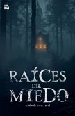Raíces del miedo Raíces del miedo