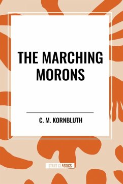 The Marching Morons - Kornbluth, C. M.