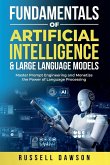 Fundamentals of Artificial Intelligence & Large Language Models Fundamentals of Artificial Intelligence & Large Language Models