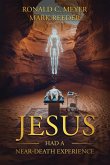 Jesus Had a Near-Death Experience Jesus Had a Near-Death Experience