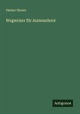 Wegweiser für Auswanderer Wegweiser für Auswanderer