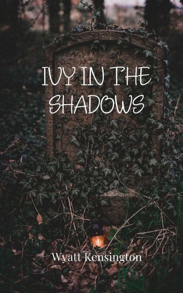 Ivy in the Shadows Ivy in the Shadows