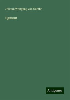 Egmont - Goethe, Johann Wolfgang von