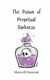 The Poison of Perpetual Darkness The Poison of Perpetual Darkness