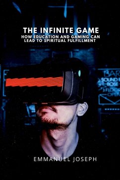 Cover The Infinite Game, How Education and Gaming Can Lead to Spiritual Fulfillment