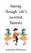 Dancing Through Life's Sweetest Moments - Bild 1
