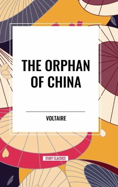 The Orphan of China - Voltaire The Orphan of China - Voltaire