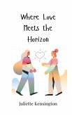 Where Love Meets the Horizon Where Love Meets the Horizon