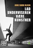 Lad underviseren være kunstner