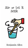 Stir or Let It Settle