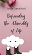 Befriending the Absurdity of Life - Bild 1