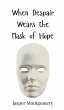 When Despair Wears the Mask of Hope - Bild 1