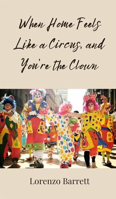 Cover When Home Feels Like a Circus, and You're the Clown