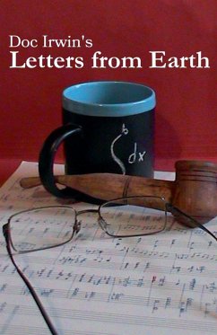 Doc Irwin's Letters From Earth - Irwin, Doc