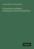 Zur Geschichte Ludewigs I., Großherzog von Hessen und bei Rhein