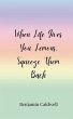 When Life Gives You Lemons, Squeeze... - Bild 1