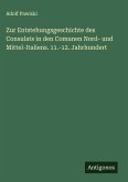 Zur Entstehungsgeschichte des Consulats in den Comunen Nord- und Mittel-Italiens. 11.-12. Jahrhundert