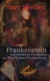 Frankenstein, o el moderno Prometeo - Frankenstein; Or, The Modern Prometheus